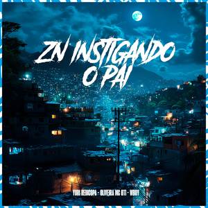 Zn Instigando Papai