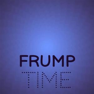 Frump Time