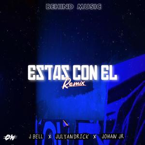 Estas con el(feat. Johan JR & J Bell)