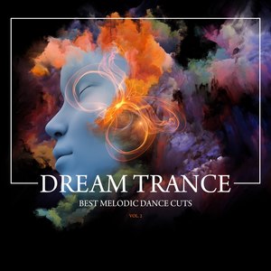 Dream Trance (Best Melodic Dance Cuts), Vol. 2