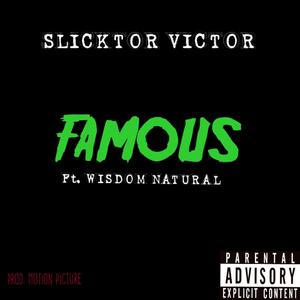 Famous (feat. WisdomNatural) [Explicit]