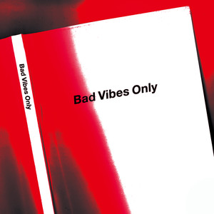 Bad Vibes Only