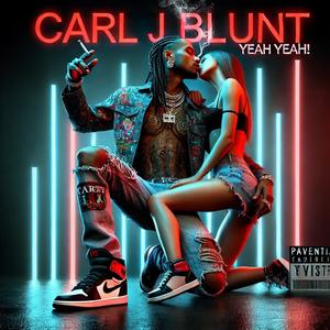 Carl J Blunt - Yeah Yeah