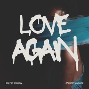 Love Again (feat. Zachary Maguire) (Explicit)