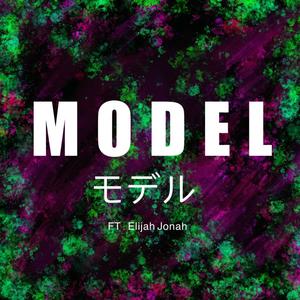 MODEL (feat. Elijah Jonah)