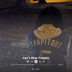 CANT STOP TRAPPIN (Explicit)