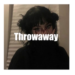 Throwaways (Explicit)