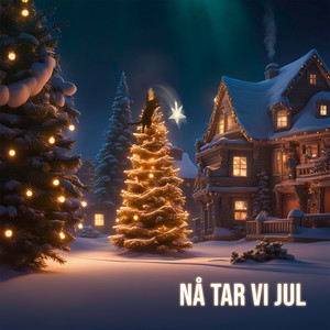 NÅ TAR VI JUL