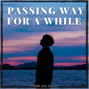 Passing Way for a While