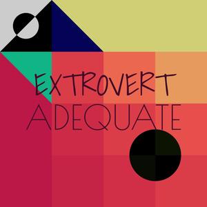 Extrovert Adequate