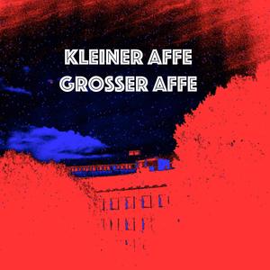 Kleiner Affe - Großer Affe (Explicit)