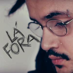 Lá Fora (Explicit)