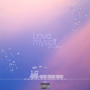 Love myself (feat. Maho) [Explicit]