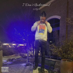 I Don’t Understand (Explicit)