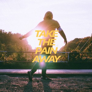 Take the Pain Away