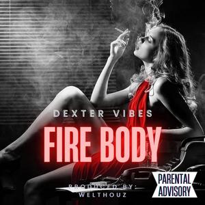 FIRE BODY (Explicit)