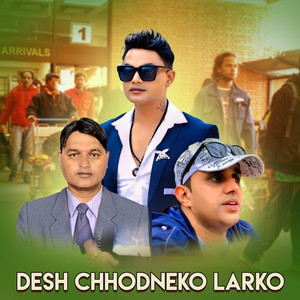 Desh Chhodneko Larko