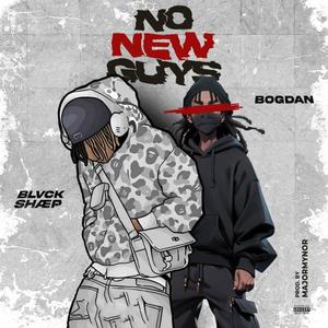 NO NEW GUYS (feat. BOGDAN EA) [Explicit]