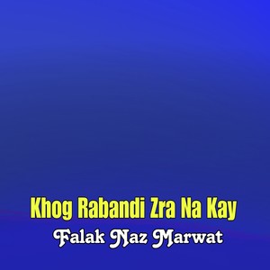 Khog Rabandi Zra Na Kay