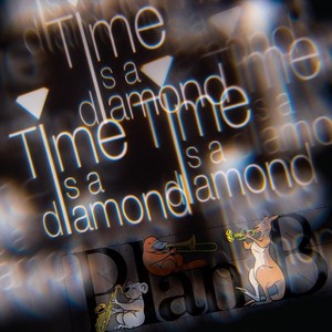 Time Is a Diamond