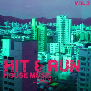 Hit & Run, House Music Only, Vol. 2