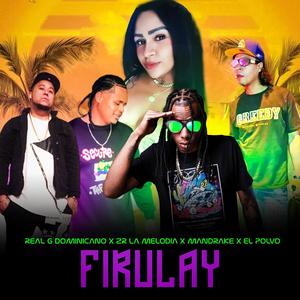 Firulay (feat. Mandrake El Malocorita, ZR La Melodia & El Polvo Casero) (Explicit)