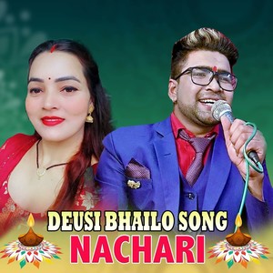 Deusi Bhailo Song NACHARI