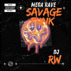 MEGA RAVE SAVAGE FUNK (FODE FODE)