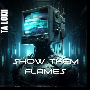 Show Them Flames (Explicit)