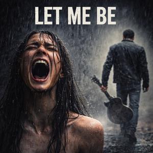 Let Me Be