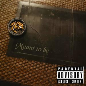 Meant to be (feat. Traxx Demon) (Explicit)