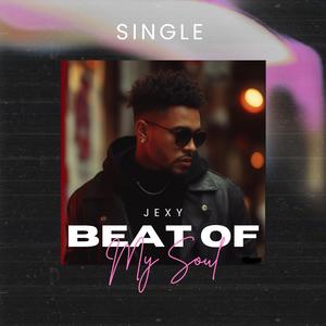 Beat of My Soul (Explicit)
