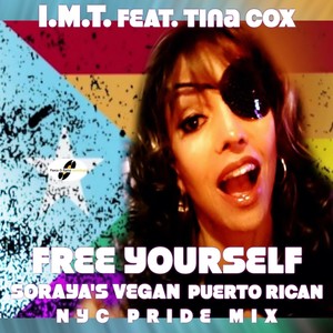 Free Yourself (Soraya's Vegan Puerto Rican NYC Pride Mix) [feat. Tina Cox] [Explicit]