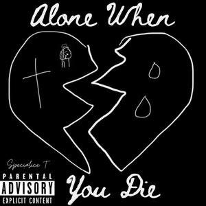 Alone When You Die (Explicit)