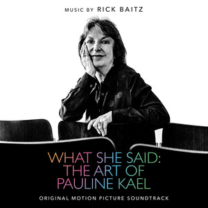 What She Said: The Art Of Pauline Kael (Original Motion Picture Soundtrack) (她之言：宝琳·凯尔的艺术 纪录片原声带)