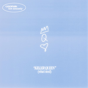 Killer Queen(What I Need)