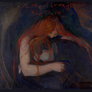 Love Through the Pain... (Explicit)