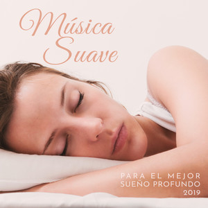 Música Suave Para el Mejor Sueño Profundo 2019