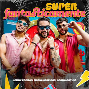 Superfantasticamente (Superfantastico) (Ao Vivo)