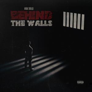 Behind The Walls (Explicit)