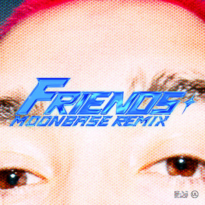 Friends (Moonbase Remix)