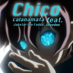 Chico(feat. Jahstar The Fadda & Shevdon) (Explicit)