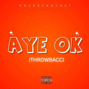 Aye Ok (Throwbacc) [Explicit]