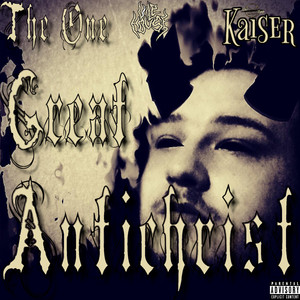 The One Great Antichrist (Explicit)