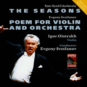 Tchaikovsy: The Seasons - Svetlanov: Poem for Violin and Orchestra