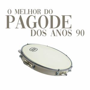 O Melhor do Pagode dos Anos 90