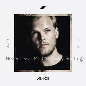 Never Leave Me (YesToday Bootleg)
