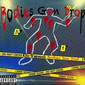Bodies Gon Drop (Explicit)
