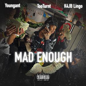 Mad Enough (feat. K4JB Lingo & Youngant) [Explicit]