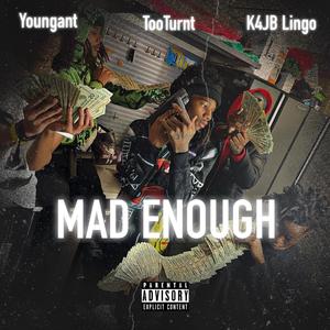 Mad Enough (feat. K4JB Lingo & Youngant) (Explicit)